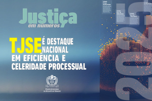 Justiça em Números 2025: TJSE é destaque nacional em eficiência e celeridade processual
