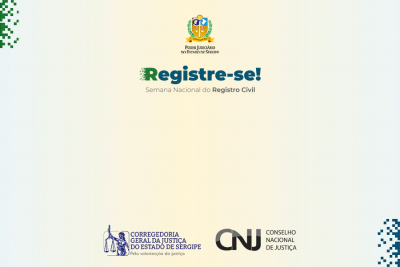 Registre-se! Corregedoria amplia cidadania e garante acesso à documentação básica durante mobilização em Sergipe