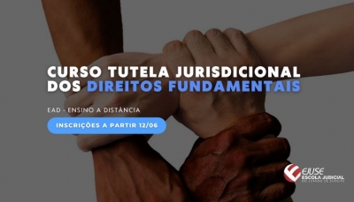 Abertura de inscrições: curso Tutela Jurisdicional dos Direitos Fundamentais (EAD)