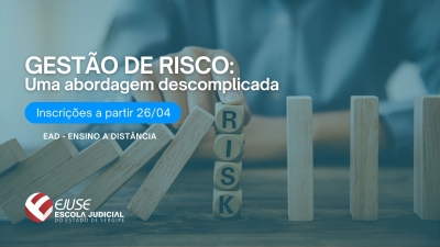 Curso Gestão de riscos: uma abordagem descomplicada está com inscrições abertas