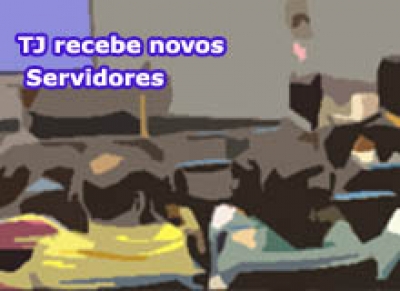 TJ faz ambientação de novos servidores nesta sexta