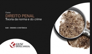 Abertura de inscrições: curso Direito Penal – Teoria da Norma e Teoria do Crime (EAD)