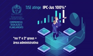 Justiça em Números: TJSE atinge IPC-Jus de 100% no 1º e 2º graus mais área administrativa