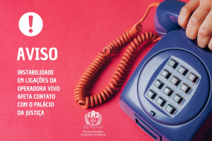 Instabilidade em ligações da operadora Vivo afeta contato com o Palácio da Justiça