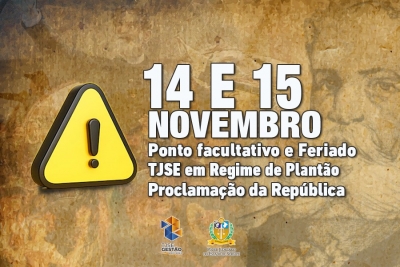 Ponto facultativo e feriado: TJSE em regime de plantão dias 14 e 15/11