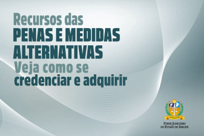 Como se credenciar e adquirir os recursos financeiros decorrentes de penas e medidas alternativas?