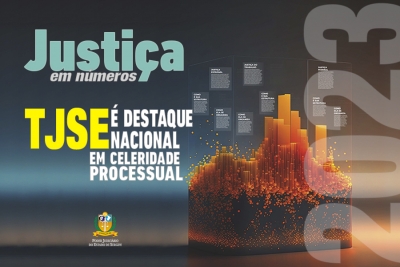 Justiça em Números 2023: TJSE é destaque nacional em celeridade processual