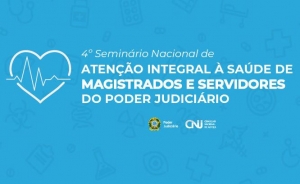 Saúde dos Magistrados e Servidores do Poder Judiciário: seminário acontecerá 7 de fevereiro